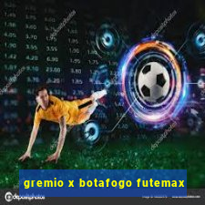 gremio x botafogo futemax